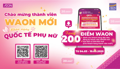 CHÀO MỪNG THÀNH VIÊN WAON MỚI NHÂN NGÀY QUỐC TẾ PHỤ NỮ